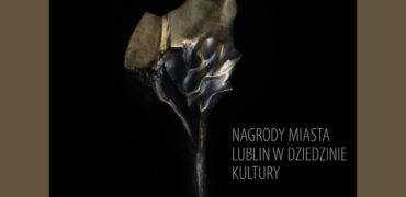 Nominowani do dorocznych Nagród Miasta Lublin w dziedzinie kultury